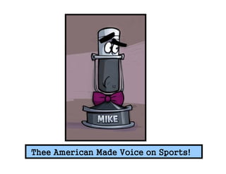 Thee American Made Voice on Sports!
 