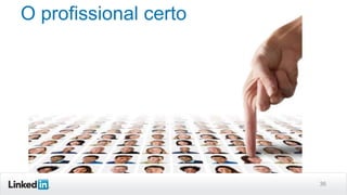 O profissional certo

36

 