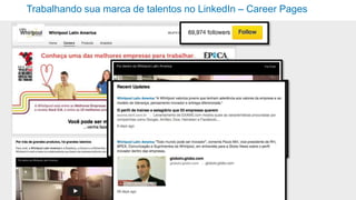 Trabalhando sua marca de talentos no LinkedIn – Career Pages

 