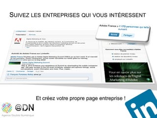 SUIVEZ LES ENTREPRISES QUI VOUS INTÉRESSENT




        Et créez votre propre page entreprise !
 