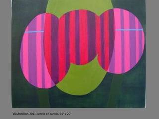 Doubleslide, 2011, acrylic on canvas, 16" x 20"
 