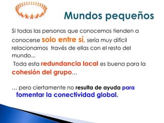 La escuela; el jardín de niños, la primaria, secundaria, preparatoria hasta llegar a la universidad.¿Cuáles redes identificamos en la vida del hombre?