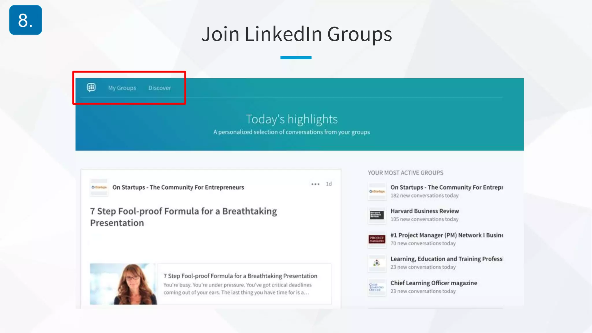 Join LinkedIn Groups
8.
 