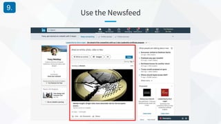 Use the Newsfeed
9.
 