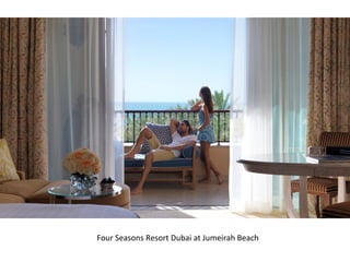 Four Seasons Resort Dubai at Jumeirah Beach
 