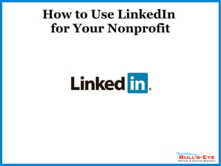 How to Use LinkedIn  for Your Nonprofit 