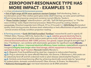 linkedin.com/in/newnatureparadigm - Ben Rusuisiak, Vancouver BC, Canada 122
• -a Often works as rapid compress-expand cycle pulse(also ionized
noble/inert gas emits bio enhancing light/scalar type & EM waves
simultaneously:J Jirard, Or Fitz+) in sealed or pressured fuel less
engine setup: ion oscillated, triggered plasma energy from
Zeropoint ﬁeld? Electron Charge Cluster(oxymoron)?, But
electrons attracting each other at superconductivity state is
science legal(Cooper pair+), LENR-Cavitation-HHO link(K
Shoulders, Jin, Fox+),
• -b Use of extra “non linearity” type power just like happens with
water hammer-cavitation in steam/water system?, Usually this
phenomena causes design to be adjusted or use extra energy to
eliminate the effect,
• -c Some have mutli-layered resonant cylinder: collect “power” &
send to engine
“INVENTOR PSEUDO SCIENCE” FREE
ENERGY- 4 COLD PLASMA PULSE 2
 