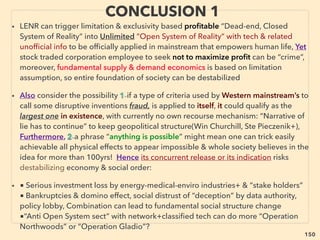 linkedin.com/in/newnatureparadigm - Ben Rusuisiak, Vancouver BC, Canada 150
THOUGHTS OF INVENTORS &
“DISSIDENT” SCIENTISTS ON LOTD 2
• ■ Mainstream Closed System: “0 outside” energy, no “perpetual” motion, VS
, "Dissident" Open System: unlimited ambient & vacuum energy, earth is permanent
mega capacitor, constant sea-air move, earth-moon-star orbit, lightning; 、
■ Law selectively applied: Mainstream's Michelson-Morley, Brillet, Hils+ VS more
extensive or unselective Dissident's Miller, Silvertooth, D Marett, M Grusenick+.
Their results are opposite(DeMeo, Allais+),
• ■ Mainstream tends to conveniently select an interpretation of Sagnac effect etc,
why laser-deployed much more accurate interferometer still continues to show
“aether”?: Dynamic Casimir effect has been ofﬁcially accepted since 2011(CM
Wilson+), Points to existence of “dynamic” aether, radiant energy, self organizing
0pt vacuum, or higgs ﬁeld with force+,、
■ Prevailing idea seems to be based on unproven(disproven) assumption only
current physical reality exists, or TOTALLY ISOLATED from other realities/vacuum:
either case it self-contradicts own closed system idea. Far fetched? mainstream
interpretation on: Fluxing vacuum, Inverted Population, Brownian motion, Particle
angular momentum, Stars curving-torsion, all perpetual —>>cont:
 