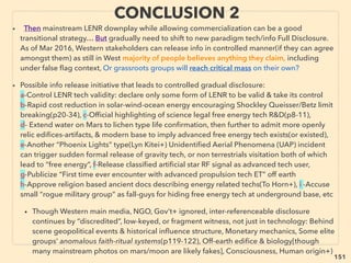 linkedin.com/in/newnatureparadigm - Ben Rusuisiak, Vancouver BC, Canada 151
THOUGHTS OF INVENTORS &
“DISSIDENT” SCIENTISTS ON LOTD 3
• ->>continuing closed System:
• OR, need “Reverse LOTD”, to make overall sense of the law:
Original Maxwell Equations made sense, but altered by Heaviside,
Hertz etc: New version kept transverse wave & dropped
“unmeasurable” longitudinal electrical wave & 0 vector vacuum EM
potentials+(Reed, Myr Evans,Trupp, Ter W Barrett, Grimes, Crowell,
Cohen, Bok, Morris, Hen F Harmuth, Jeffers, Jeﬁmenko, Flower,
Labounsky, Meszaros, Vigier, Ciubotarju, Lehnert, S Marinov+),
• EM wave could be created from this potentials, hense it could be
the base of physical reality(Olariu+), & involves “twist” or toroid in
the process(Betrami, F Peat+). Indications of ﬁnancial-industrial
group might have staged Heaviside to do so along with rewriting
of electrical engineering text books?(Wil Donovan, Da Pond+),
-->>cont:
 