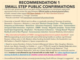 linkedin.com/in/newnatureparadigm - Ben Rusuisiak, Vancouver BC, Canada 152
THOUGHTS OF INVENTORS &
“DISSIDENT” SCIENTISTS ON LOTD 4
• ->>continuing closed System:
• This ignored wave seems to link zeropoint(ZPE)/free energy extraction:
TORSION(Microlepton)-Field/SCALAR(only magnitude & no direction, eg
phase conjugated state, often at situation where mainstream claims no
magnitude exists)-Potential; unlimited “information & energy info” carrier
that manifests physical effects. Also related to Magnetic & Electric ﬁelds
somewhat like their inter-relation: Torsion/Scalar themselves are inter-
related:
• Torsion theory appeared in 1910s(Cartan), formal experiments & application
started in 1960s Soviet(Kozyrev+), in modern era ECE theory covers(Myr
Evans), Yet 1900s notably in France similar non-locality, bioﬁeld/spinﬁeld, &
mind effect creation was observed(Luys, Baraduc, Tesla, Radiguet, Ch Ross,
Blondlot+), At that time, these effects were explained as related mechanics as
dowsing(Bovis, Simoneton, Kervran, Franklin & Maby+). In 1950s UK/US
remote non-local radionics was mainstream accepted in same way.
Historically most Torsion-Scalar inventions were made via “try & success”
result, not pursued based on theory(except in Soviet/Russia after 1980s)
 