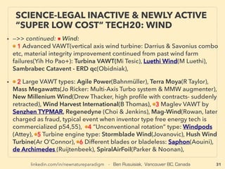 31
SCIENCE-ACCEPTED “FREE ENERGY”
24 COAL-WATER SLURRY
• —>>continued: FREE ENERGY TYPES; ■ Water Mixture Types:
■ b Coal-Water Slurry(CWS): 30-50% H2O(also note regular coal itself may contain high water
content), Historically competed against oil seriously then "lost" along with plant alcohol
fuels(US Prohibition), electric cars/hydrogen cars(all 1880s-1930s)/, Has by far the most
signiﬁcant short term potential as partial "free energy" tech. At boiler/gasiﬁcation, thermal
efﬁciency is coal+20% while fuel vol itself increases, storage & transferability made easier as
liquid fuel, Lower emission(CO2, NOx, SOx) than Diesel fuel boiler, Can utilize unrecovered
ﬁne coal, or coal sludge/tailing, to turn environmental hazard into revenue fuel product.、
With its mainstream approved status, this almost forgotten low tech can exert enormous
inﬂuence on shorter term energy market & geo-econo-political situation: largely dormant
massive coal reserve evenly distributed world wide can made into diesel equivalent with
1/2-1/4 of cost to destroy “fossil fuel” supply shortage, liquid fuel market price, & existing
crude oil reﬁning/sorting system. Potential to replace entire diesel/heavy oil supply if
modiﬁed special engine type(no nozzle wearing etc) is introduced(eg Micronised Reﬁned
Carbons(MRC) consuming DICE: Direct Injection Carbon Engine: US gov't backed
program(also GE, GM etc participation) bet 1970s-2000s, recently Australia [CSIRO & many
Australian coal companies])
• US: Unsuccessful gov't participated movement to promote CWS to replace majority of higher
priced imported oil in 1980s. Also clean coal burning IGCC(Integrated Gasiﬁcation
Combined Cycle) power plants in US are using coal water slurry for boiler feeding (wet feed
gasiﬁcation to produce extra H2)(CB&I E-Gas, Texaco-GE) though almost never reported.
Regular fuel use US CWS system installer:(ecoTECH Energy, AuraSource Inc+)
 