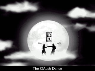 The OAuth Dance
 