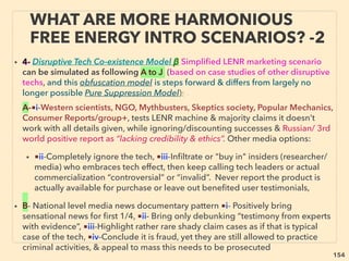 linkedin.com/in/newnatureparadigm - Ben Rusuisiak, Vancouver BC, Canada 154
• TORSION - SCALAR: Common characteristic examples: 1-Co-exist with, but
quality differs from EM ﬁeld, 2-Non-local/linear, Timeless(Lavrentiev+,
3-Interstellar communication (Shkatov & Zamsha+, Zubow-Zubow-Zubow+
[neutrino], TT Brown+[electrogravitic communication]),
• 4-Cause template effect:(D Roth+); eg1 “water memory”(Peschka+), eg2
“Organ transfer memory”(Pau Pearsall, Gar Schwartz+), Heart as brain?(R
McCraty+), or it is consciousness based?(La Dossey+)- Data match is far
beyond statistical correlation in some % of case but very little research is
done due to unavailability of organ information in most nations,
5-Bio enhancement (Bergstresser+), medical effect on tumours by rotating
magnetic ﬁeld(Wal Rawls Jr+),
6-Mind effect (Shipov+), 7-Very fast ceramic processing,
• 8-Blade cuts better(Drbal, M Kawakami+)(Pyramid-magic ru+),
9-Can halt electronic device function without damage(Rus Roy+), 1000s of
such anecdotal stories when approached by antigravity craft(T Good,
Hakdogan, V Chernobrov+), usually sporadic engine or motor mulfunction
but some occurred at entire district level,
THOUGHTS OF INVENTORS & “DISSIDENT”
SCIENTISTS -“FAR-OUT” TORSION / SCALAR 2
 