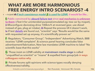 156
• ->>cont: TORSION-SCALAR BOTH examples: 11-standing wave related
elements:、
d-"Pulsed Acoustic Fire" Drying: Standing wave sound generating Tuned
Pulsed Firing(around 200-300Hz) seems (resonance is requirement for
effectiveness, also ﬁre can be controlled by standing wave range sound
itself) to cause/accompany self-sustaining ﬁring without any power
required for boiler(Fulton Boiler+), unlike conventional ﬁring boiler,
requiring 1/100 of energy for ﬁring related power use.
• Pulsed Combustion Spray dryer sometimes requires 20-50% of energy to
perform drying water off powder with 1/10-1/100 of time compared to
conventional spray dryer, while keeping dried medium temperature low
so that some protein or enzyme can be dried even under 500-1000°C
heat system(PulseDry+): what happens if MagnetoHydroDynamics is
added?. 、
This “sound charged air” by acoustic standing wave dries ﬂat medium(ink
on paper, pulp & paper etc) with notable improved efﬁciency compared
to regular air(Heat Technologies Inc HTI+)
THOUGHTS OF INVENTORS & “DISSIDENT”
SCIENTISTS -“FAR-OUT” TORSION / SCALAR 4
 