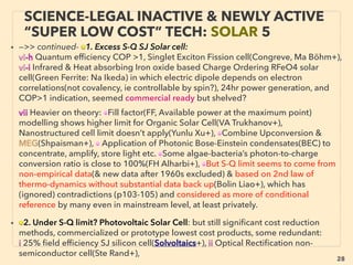 28
SCIENCE-ACCEPTED “FREE ENERGY”
21 NON-HARVESTING SELF GENERATORS
• —>>continued: FREE ENERGY TYPES:
■SELF GENERATING(non harvesting) MICROCURRENT DEVICES
■i Permanent Tourmaline electrode electrolysis(Kubo effect), or
■ii Self generating micro-current minerals: Acos Terahertz Face Roller(Kun Sasaki+). 、
■iii Persistent Current(perpetual current) in Nano Ring: Mesoscopic quantum phenomena,
Mainstream quietly approved but energy generator development research avoided.
Observed in nano ring structure metals in still state is up to 1-2 orders of magnitude
larger(over-unity, in addition to perpetual current itself!)(KB Efetov+) than any wishful
mainstream theory allows to be(Pri Mohanty+) & it demonstrates unknown time dependent
ﬂuctuations, deemed phase coupling/phase coherence to be critical factor(Mar Büttiker+).
Instantly commercializable Macroscopic Persistent Current is almost entirely ignored but
virtually science approved(C van der Wal, Hir Koizumi+), Violation of 2nd law?(Čápek, Da
Sheehan+)
• ■iv also Zamboni Pile/Duluc Dry Pile(Battery) of certain set up(eg Oxford Electric Bell)
or what is called Orgone also self-generates ElectroMotive Force or "self-ﬂows"
unlimited microcurrent when layers of different electric potential matters are pressed
together wedged by dielectric material(electrically neutral/blocks electron ﬂow, but
allows electrostatic/polarize to develop dipole moment) in addition to chemical type
reaction(limited), but perpetual current effect of "iv" is often pseudoscientized even
above i - iii effects are mainstream approved as "science legal", also similar
"erroneous" over-unity claims were made by top physicists back when battery was
invented(Volta+), -->>cont:
 
