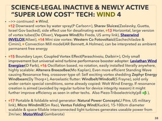 linkedin.com/in/newnatureparadigm - Ben Rusuisiak, Vancouver BC, Canada 38
• —>> continued SIGNIFICANTLY LOWER COST TYPES:
■ Exotic conﬁgurations: Limited to pilot success; • Advanced Compressed air
energy storage by additional full recovery of both Heat compressed & Cold air
released, • Pneumatic engine(Negre+, “illegal” version: p91-94), • Magnetic Energy
Recovery Switch (Shimada+): “legal back EMF(electromotive force)”, • Water-carbon
rod low powered electric arc gas: AquaFuel(H Eldridge, W Richardson, Rug Santilli),
• ■ Exotic Hydrogen Production methods • Aluminium based metal alloy & water
“Hydrogen fuel cell” lab results as all similar mechanics but mostly uncommercialized
eg:、    
i Slow oxidizing low cost focused alloy pellets(B Froats),
ii Rapid shock cooling-heating as catalyst to “crack” oxidized ﬁlm of nano aluminium
particles to reactivate(Dynamix-Muroran univ: Mas Watanabe+)+, 、
iii Use of Sodium Hydroxide (NaOH) as catalyst(not consumed) to prevent/delay
aluminium oxidation (Hy-Energy: Erl Andersen)+,
iv Undisclosed catalyst accelerates pitting of aluminum powder surface to prevent/
delay passivation(AlumiFuel: Jas Anand+), v Chloride ion use pitting to dissolve
oxidized ﬁlm(Hydergy India: AVK Reddy+),
SCIENCE-ACCEPTED “LOWEST COST”
TECH 5: PERPETUAL HYDROGEN ETC
 
