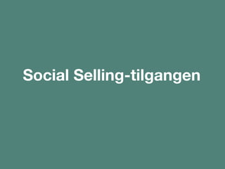 Social Selling-tilgangen
 