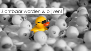 Zichtbaar worden & blijven!

 