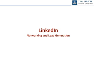 LinkedIn
Networking and Lead Generation
 