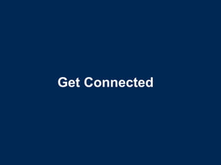 Get Connected
 