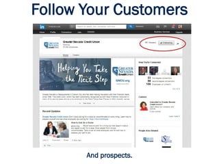 Follow Your Customers
And prospects.
 