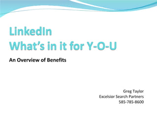 An Overview of Benefits Greg Taylor Excelsior Search Partners 585-785-8600 