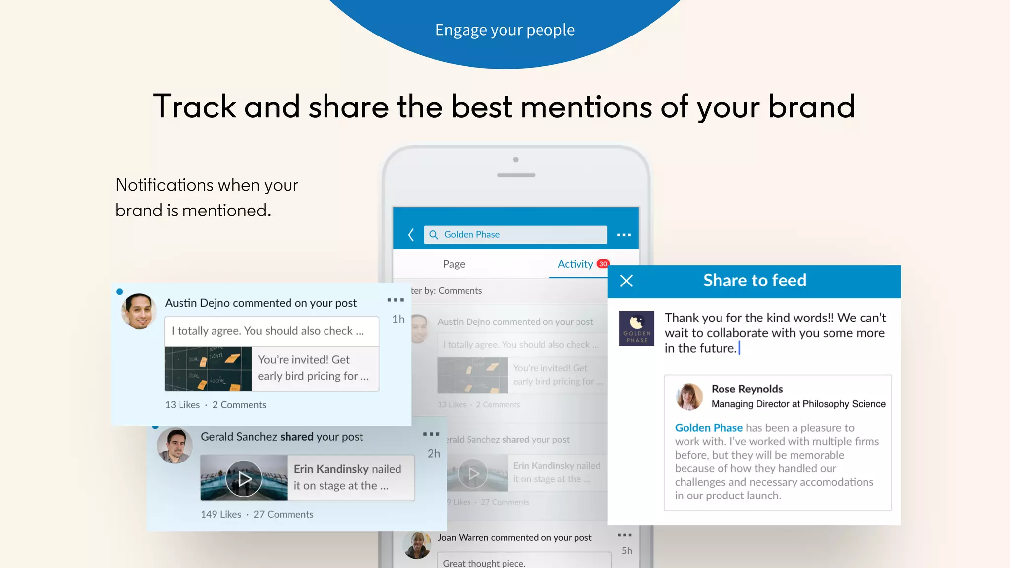 Track and share the best mentions of your brand
Notifications when your
brand is mentioned.
Engage your people
 