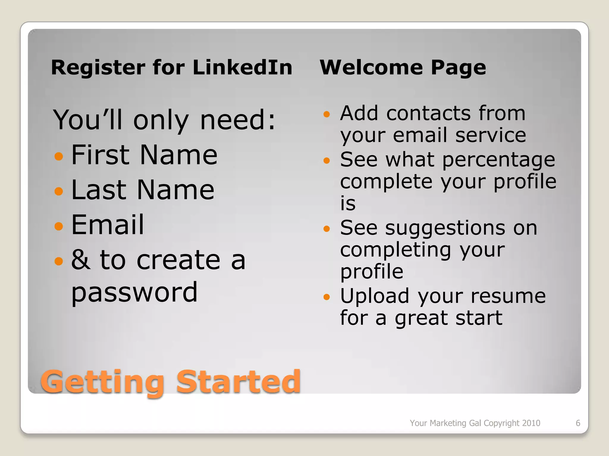 It’s also a great place to search for people and businesses 2Your Marketing Gal Copyright 2010LinkedIn