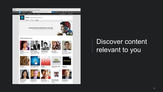 32
Discover content
relevant to you
 