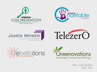 Misc. Logo Designs
        2008 - 2012
 