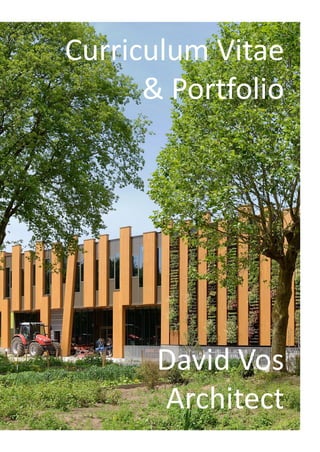 Curriculum Vitae
& Portfolio
David Vos
Architect
 