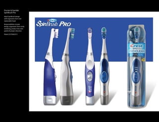 Procter & Gamble
SpinBrush Pro
Adult SpinBrush design
with ergonomic form and
replaceable head.

Responsibilities include
design, ergonomic form study,
rendering, product line color
palette & project direction.

Patent US D560,913
 