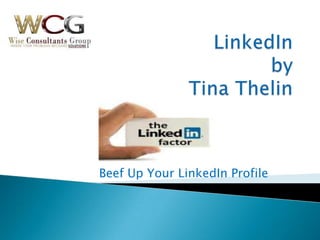 LinkedInbyTina Thelin   Beef Up Your LinkedIn Profile 