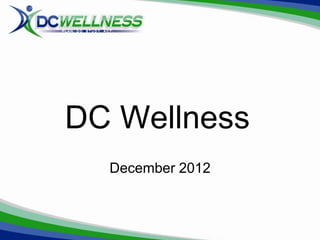 DC Wellness
  December 2012
 