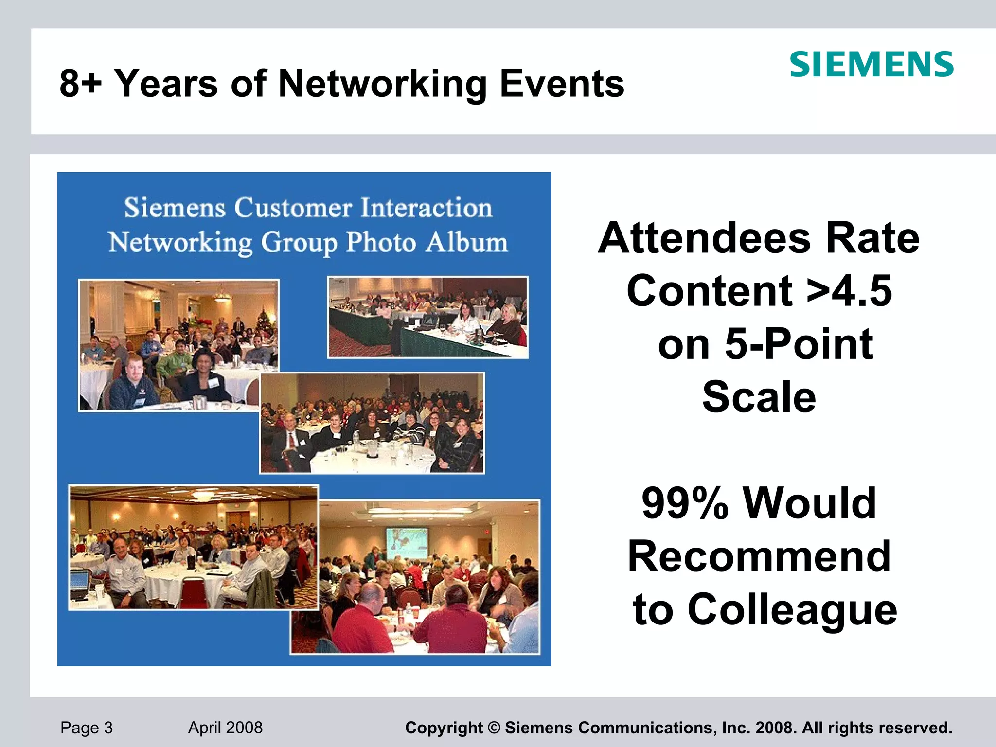 8+ Years of Networking Events Attendees Rate Content >4.5 on 5-Point Scale 99% Would Recommend to Colleague 