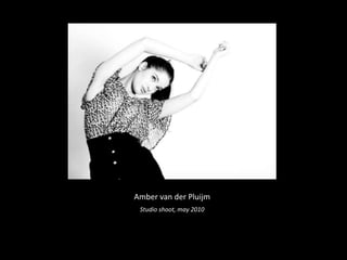Amber van der Pluijm Studio shoot, may 2010 