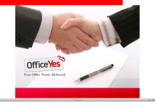 OfficeYes.com – Widest Range. Best Value
          The largest Stationery & Supplies online portal




                      OfficeYes.com – Widest Range, Best Value
 