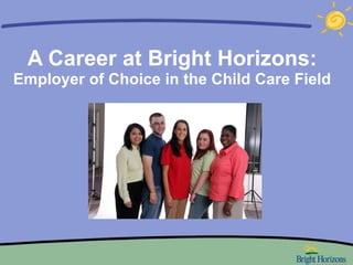A Career at Bright Horizons:  Employer of Choice in the Child Care Field 