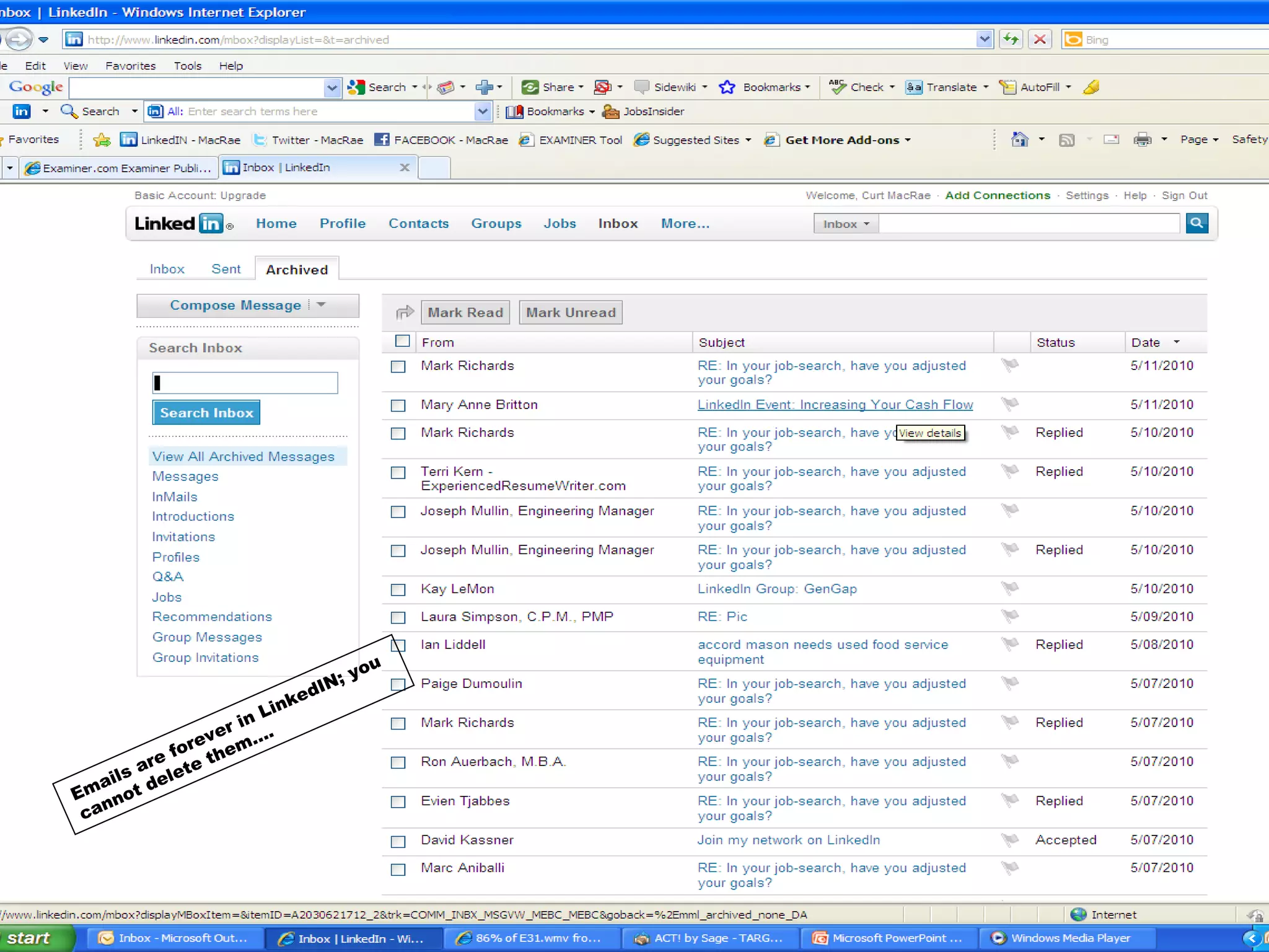 Emails are forever in LinkedIN; you cannot delete them…. 