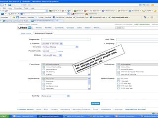 You can search by location, keyword, etc. and you can search people, jobs, companies, events, etc. 