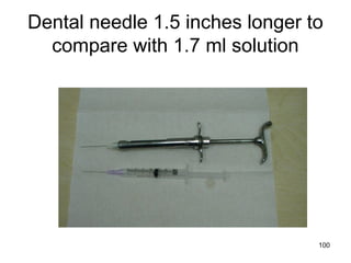 100
Dental needle 1.5 inches longer to
compare with 1.7 ml solution
 