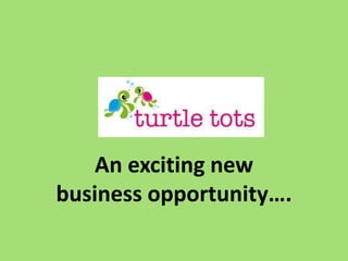 An exciting new
business opportunity….
 