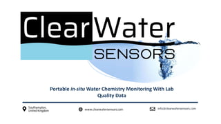 Portable in-situ Water Chemistry Monitoring With Lab
Quality Data
 