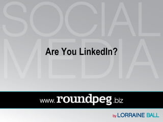 Are You LinkedIn? 