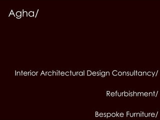 Interior Architectural Design Consultancy/ Refurbishment/ Bespoke Furniture/ 