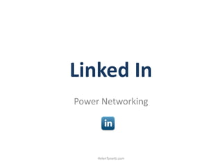 Linked In Power Networking HelenTonetti.com 