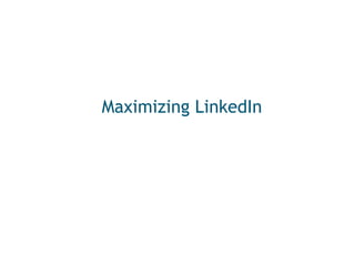 Maximizing LinkedIn 