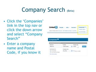 Company Search  (Beta) Click the ‘Companies’ link in the top nav or click the down arrow and select “Company Search” Enter a company name and Postal Code, if you know it 