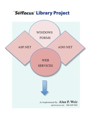 ®   Library Project




     As Implemented By:   Alan P. Weir
                apweir@cox.net   860-649-7603
 