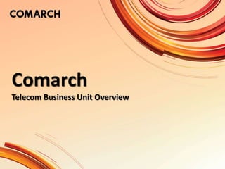 Comarch Telecom Business Unit Overview 